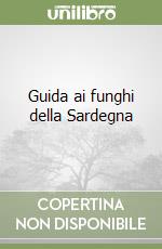 Guida ai funghi della Sardegna libro