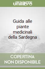 Guida alle piante medicinali della Sardegna libro