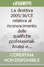 La direttiva 2005/36/CE relativa al riconoscimento delle qualifiche professionali. Analisi e commenti libro