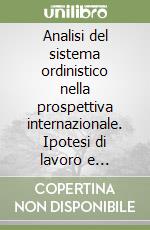 Analisi del sistema ordinistico nella prospettiva internazionale. Ipotesi di lavoro e confronti libro