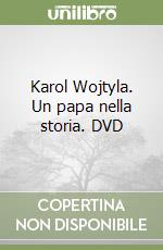 Karol Wojtyla. Un papa nella storia. DVD