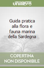 Guida pratica alla flora e fauna marina della Sardegna libro