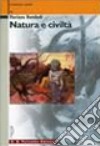 Natura e civiltà. Con espansione online libro