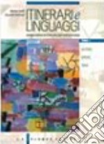 Itinerari e linguaggi. Per la 3ª classe degli Ist. professionali libro