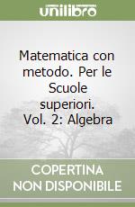 Matematica con metodo. Per le Scuole superiori. Vol. 2: Algebra libro