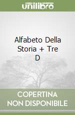 Alfabeto Della Storia + Tre D libro