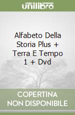 Alfabeto Della Storia Plus + Terra E Tempo 1 + Dvd libro