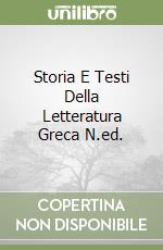 Storia E Testi Della Letteratura Greca N.ed. libro