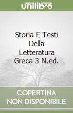Storia E Testi Della Letteratura Greca 3 N.ed. libro
