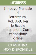 Il nuovo Manuale di letteratura. Vol. A-B. Per le Scuole superiori. Con espansione online libro