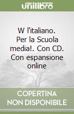 W l'italiano. Per la Scuola media!. Con CD. Con espansione online libro