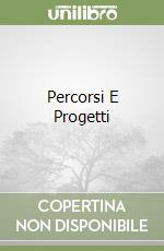 Percorsi E Progetti libro