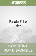 Parole E Le Idee libro