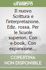 Il nuovo Scrittura e l'interpretazione. Ediz. rossa. Per le Scuole superiori. Con e-book. Con espansione online libro