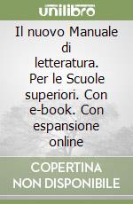 Il nuovo Manuale di letteratura. Per le Scuole superiori. Con e-book. Con espansione online libro