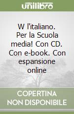 W l'italiano. Per la Scuola media! Con CD. Con e-book. Con espansione online libro