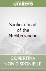 Sardinia heart of the Mediterranean libro