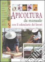 Apicoltura da manuale con il calendario dei lavori libro