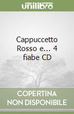 Cappuccetto Rosso e... 4 fiabe CD libro