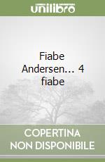 Fiabe Andersen... 4 fiabe libro