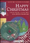 Happy Christmas. Le più belle canzoni di Natale con le parole, gli accordi e le attività didattiche. Con cd Audio libro