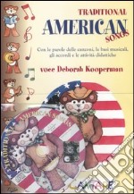 Traditional American songs. Con le parole delle canzoni, le basi musicali, gli accordi e le attività didattiche. Con CD Audio libro