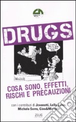 Drugs. Cosa sono, effetti, rischi e precauzioni libro