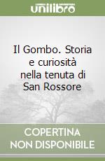 Il Gombo. Storia e curiosità nella tenuta di San Rossore