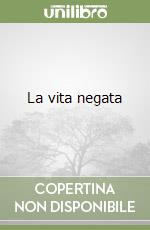 La vita negata libro