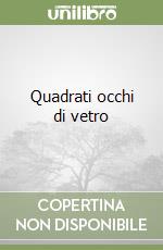 Quadrati occhi di vetro libro