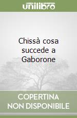 Chissà cosa succede a Gaborone libro