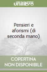 Pensieri e aforismi (di seconda mano)