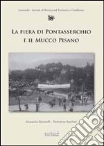 La fiera di Pontasserchio e il mucco pisano. Le alterne vicende di una razza da salvare dall'800 al 2000