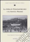 La fiera di Pontasserchio e il mucco pisano. Le alterne vicende di una razza da salvare dall'800 al 2000 libro