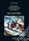 Dai satelliti le prime immagini della mitica Atlantide. Ediz. illustrata libro