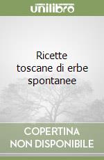 Ricette toscane di erbe spontanee libro