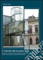 Il mondo del museo di oggi libro