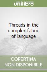 Threads in the complex fabric of language