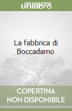 La fabbrica di Boccadarno libro