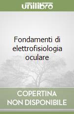 Fondamenti di elettrofisiologia oculare