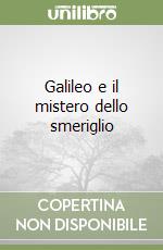 Galileo e il mistero dello smeriglio