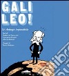 Galileo! Un dialogo impossibile. Ediz. illustrata libro