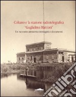 Coltano e la stazione radiotelegrafica «Guglielmo Marconi» libro