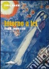 Intorno a lei. Chagall, amore e arte libro