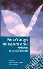 Per un'ecologia dei rapporti sociali. Performat: la storia, il pensiero