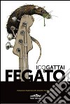 Fegato libro di Gattai Ico