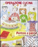 Operazione cucina. Pentole e parole libro