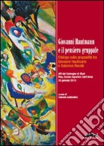 Giovanni Hautmann e il pensiero gruppale. Dialogo sulla gruppalità tra Giovanni Hautmann e Salomon Resnik