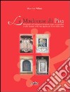 Le Madonne di Pisa. Edicolette ed immagini religiose poste nei giardini e sulle facciate delle case sparse per le vie della città libro di Villani Maurizio