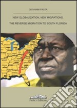 New globalization, new migrations. The reverse migration to South Florida libro